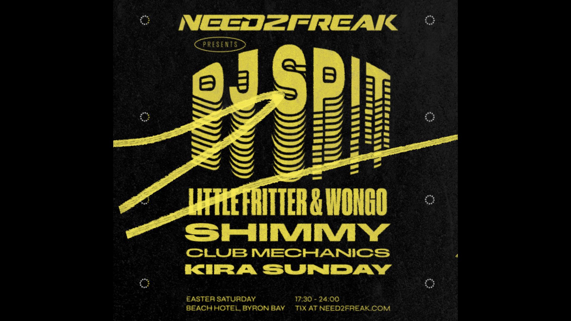 NEED2FREAK BYRON BAY | DJ SPIT | LITTLE FRITTER & WONGO | SHIMMY | CLUB MECHANICS | KIRA SUNDAY