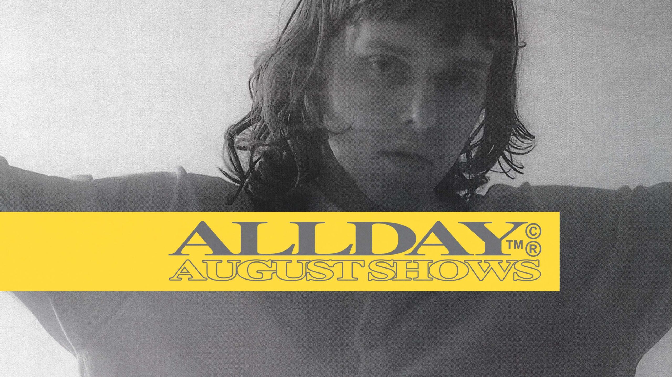 ALLDAY | Supported by Sidney Phillips & Zafty | TICKETS ON SALE FRIDAY 9AM