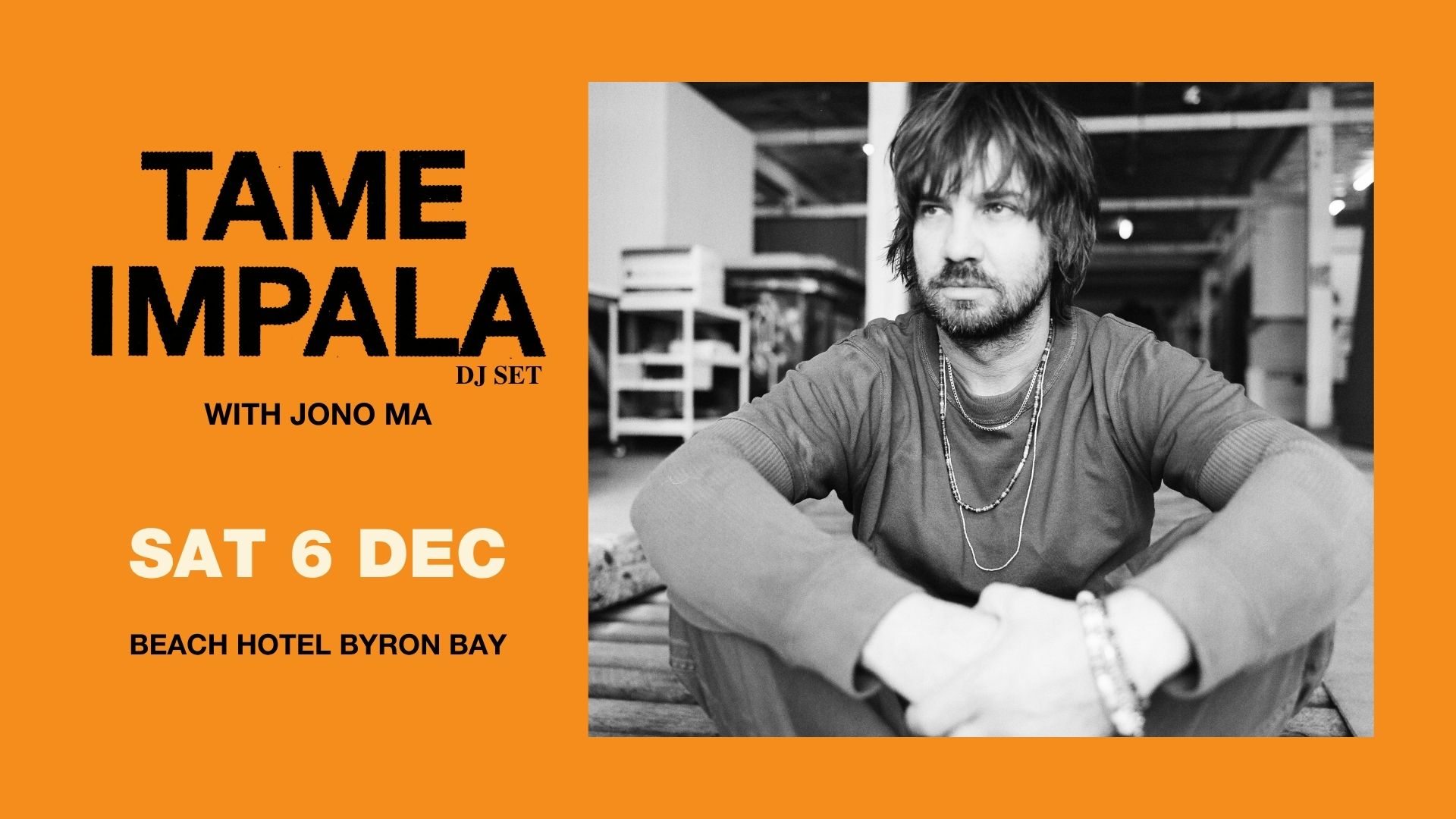 TAME IMPALA DJ SET w/ Jono Ma | TICKETS ON SALE NOW
